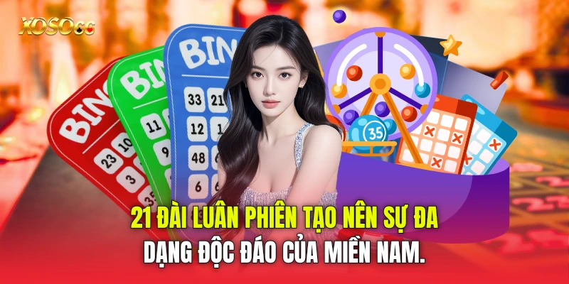 21 đài luân phiên tạo nên sự đa dạng độc đáo của miền Nam.