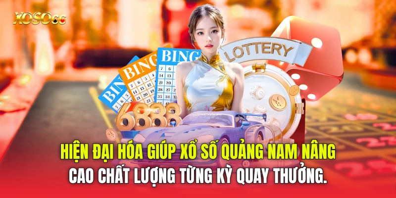 Hiện đại hóa giúp Xổ số Quảng Nam nâng cao chất lượng từng kỳ quay thưởng.